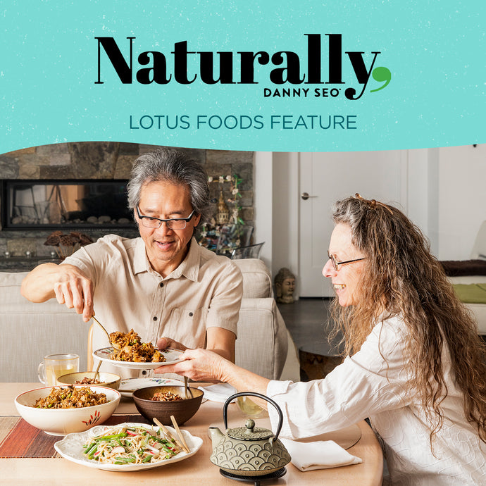 Naturally, Danny Seo | Lotus Foods Feature
