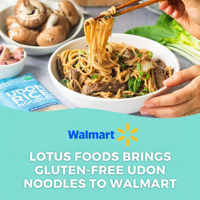 Lotus Foods Brings Premium, Gluten-Free, Organic Brown Udon Rice Noodles to Walmart Shelves Nationwide