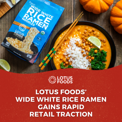 Lotus Foods’ Wide White Rice Ramen Gains Rapid Retail Traction
